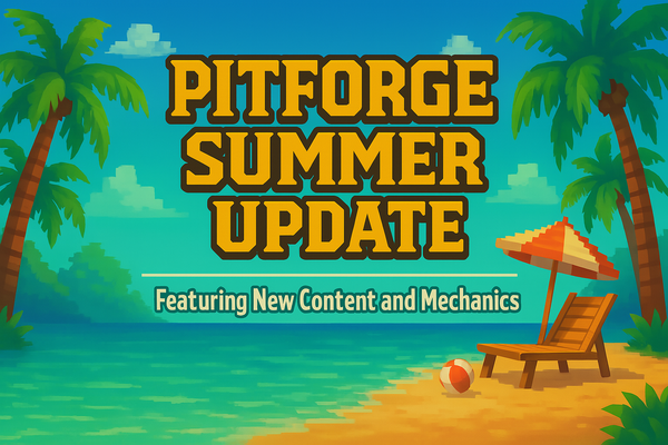 Pitforge Summer Update